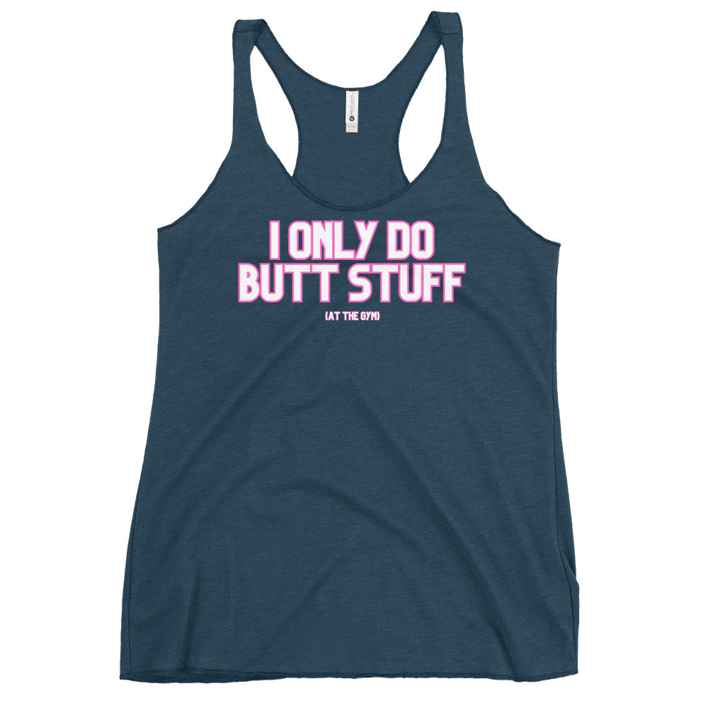 Butt stuff - Women's Racerback Tank
