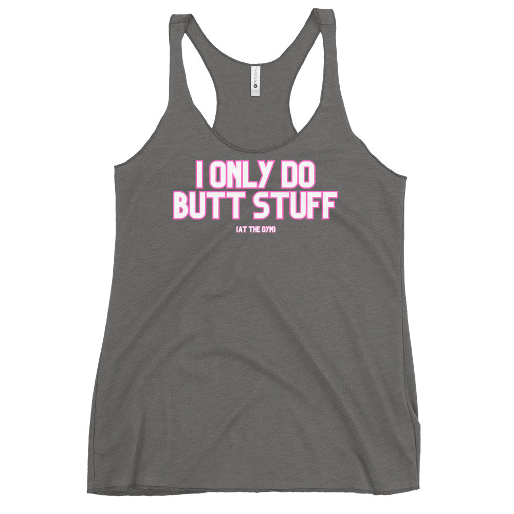 Butt stuff - Women's Racerback Tank