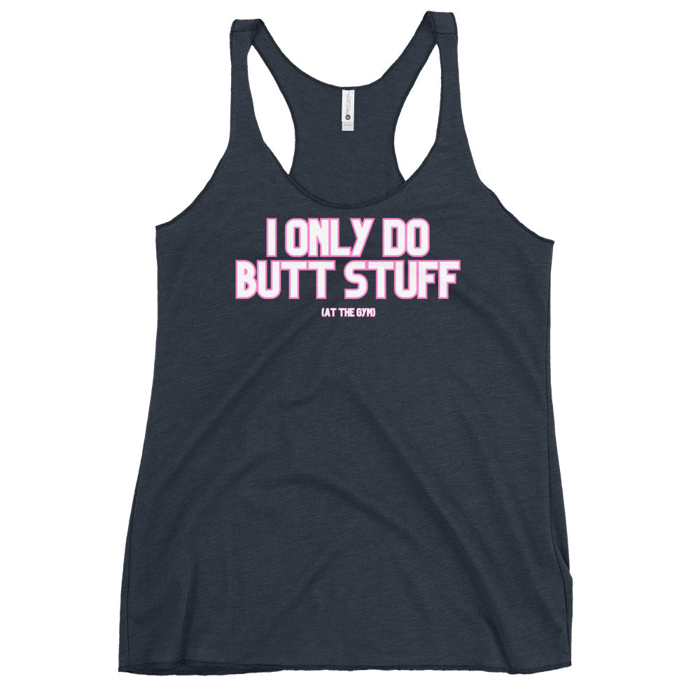 Butt stuff - Women's Racerback Tank