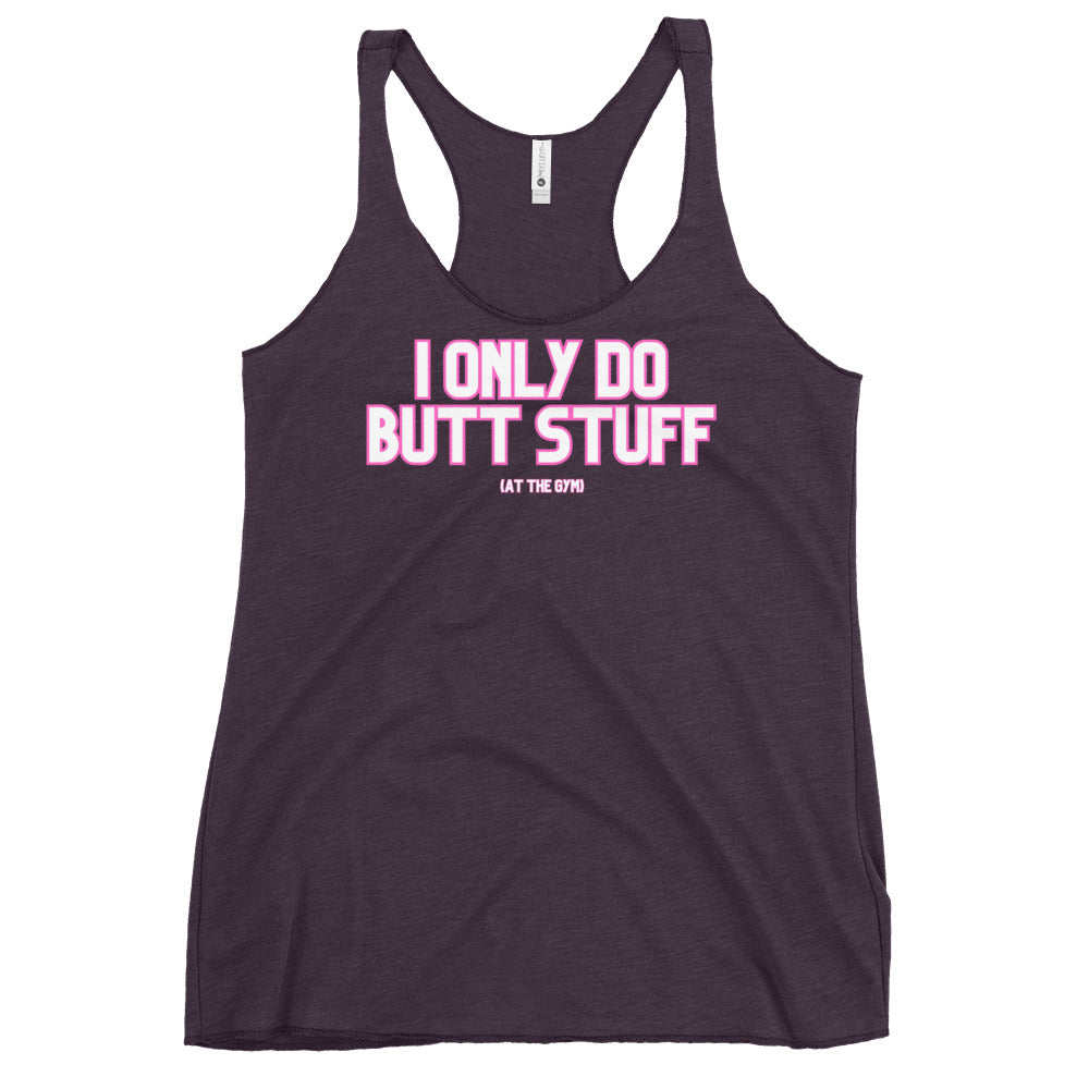 Butt stuff - Women's Racerback Tank