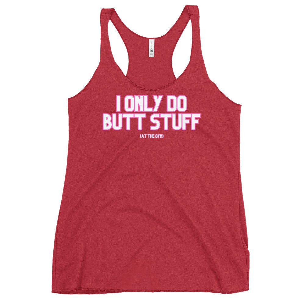 Butt stuff - Women's Racerback Tank