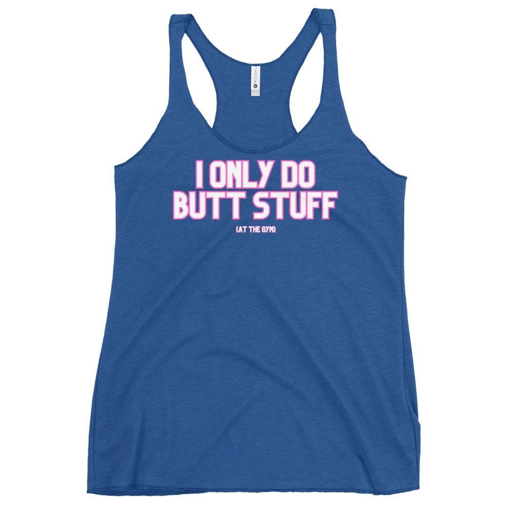 Butt stuff - Women's Racerback Tank