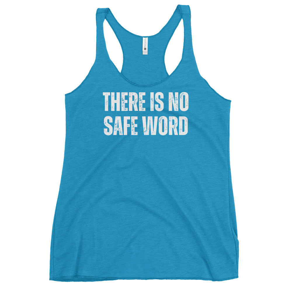 No safe word - Women's Racerback Tank